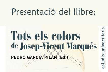PRESENTACIÓ DEL LLIBRE: Tots els Colors de Josep-Vicent Marqués